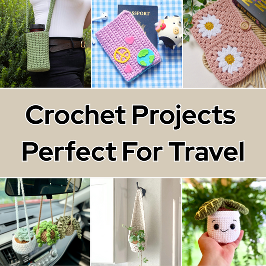 Crochet Projects That Are Perfect For Traveling