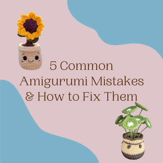 5 Common Amigurumi Mistakes & How to Fix Them