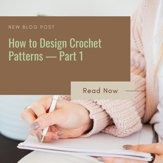 Designing a Crochet Pattern: Part 1