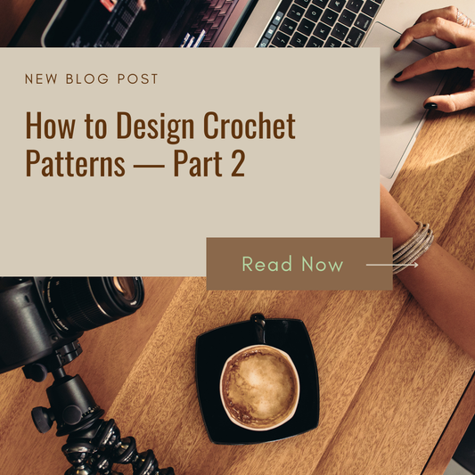Designing a Crochet Pattern: Part 2