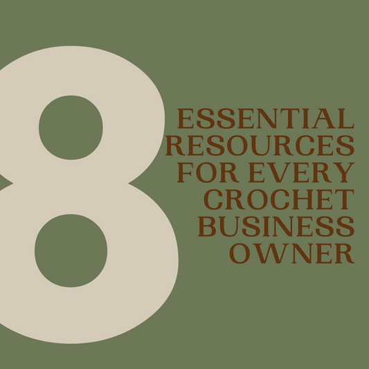 Eight Essential Resources for Every Crochet Business Owner